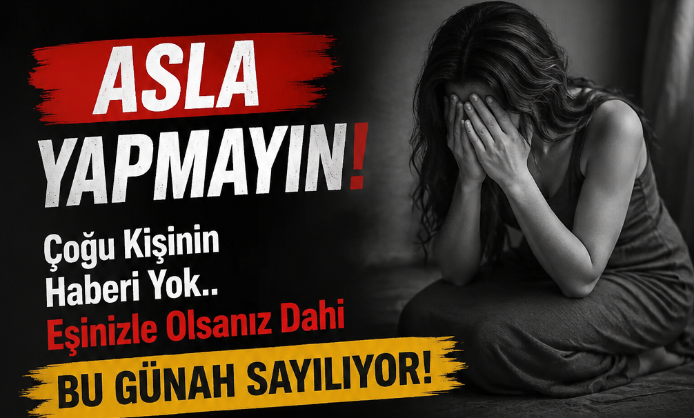 Eşler Arasında Haram Olan Davranışlar Nelerdir?
